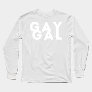 Gay Gal Long Sleeve T-Shirt